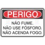 Não fume, não use fósforo, não acenda fogo